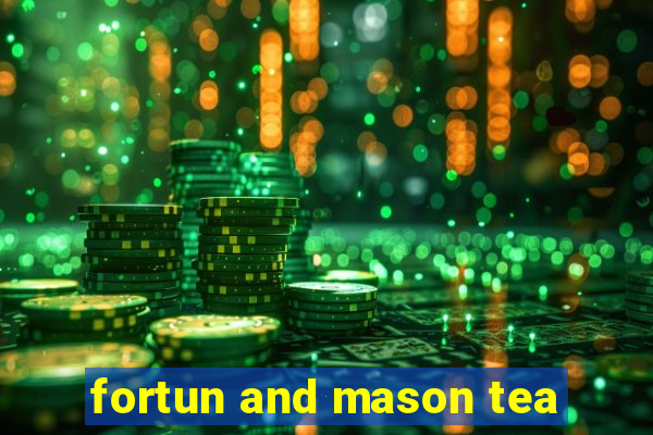 fortun and mason tea